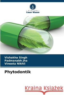Phytodontik Singh, Vishakha, Jha, Padmanabh, Nikhil, Vineeta 9786208960292