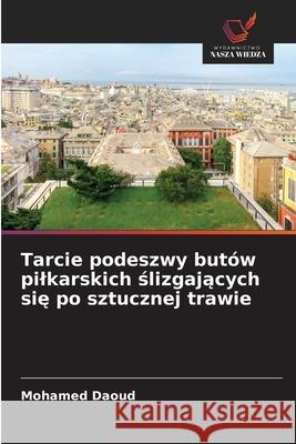 Tarcie podeszwy butów pilkarskich slizgajacych sie po sztucznej trawie Daoud, Mohamed 9786208960506