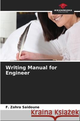 Writing Manual for Engineer Saidoune, F. Zohra 9786208960742 Our Knowledge Publishing