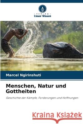 Menschen, Natur und Gottheiten Ngirinshuti, Marcel 9786208962050 Verlag Unser Wissen
