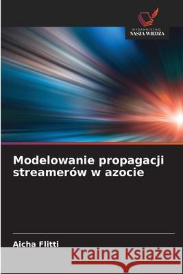 Modelowanie propagacji streamerów w azocie Flitti, Aicha 9786208962869 Wydawnictwo Nasza Wiedza