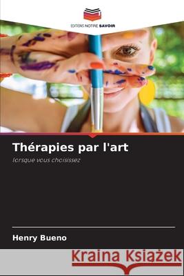 Thérapies par l'art Bueno, Henry 9786208963620
