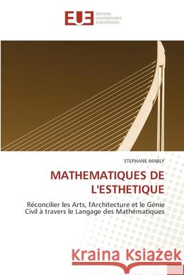 MATHEMATIQUES DE L'ESTHETIQUE MABLY, Stéphane 9786208963873 Éditions universitaires européennes