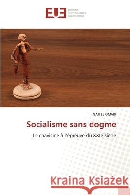 Socialisme sans dogme EL OMARI, NAJI 9786208964009 Éditions universitaires européennes