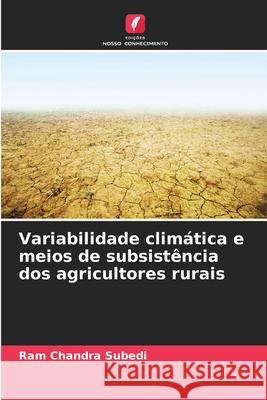 Variabilidade climática e meios de subsistência dos agricultores rurais Subedi, Ram Chandra 9786208965259