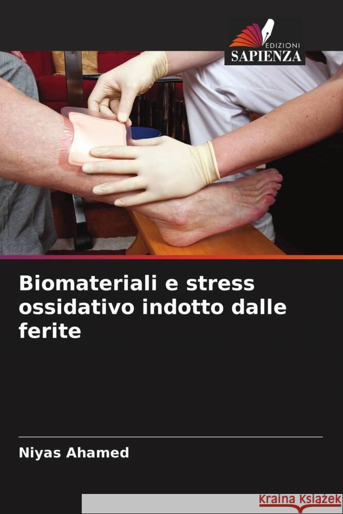 Biomateriali e stress ossidativo indotto dalle ferite Ahamed, Niyas 9786208965419