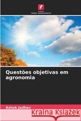 Questões objetivas em agronomia Jadhav, Ashok 9786208966447
