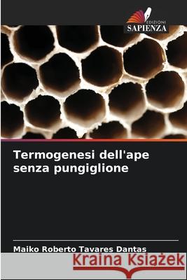 Termogenesi dell'ape senza pungiglione Tavares Dantas, Maiko Roberto 9786208966966