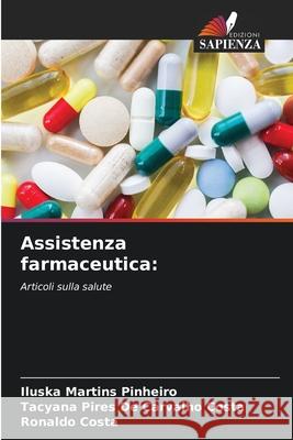 Assistenza farmaceutica: Martins Pinheiro, Iluska, PIRES DE CARVALHO COSTA, TACYANA, Costa, Ronaldo 9786208967338