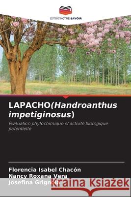 LAPACHO(Handroanthus impetiginosus) Chacón, Florencia Isabel, Vera, Nancy Roxana, Grignola, Josefina 9786208967482