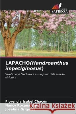 LAPACHO(Handroanthus impetiginosus) Chacón, Florencia Isabel, Vera, Nancy Roxana, Grignola, Josefina 9786208967499