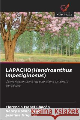LAPACHO(Handroanthus impetiginosus) Chacón, Florencia Isabel, Vera, Nancy Roxana, Grignola, Josefina 9786208967505