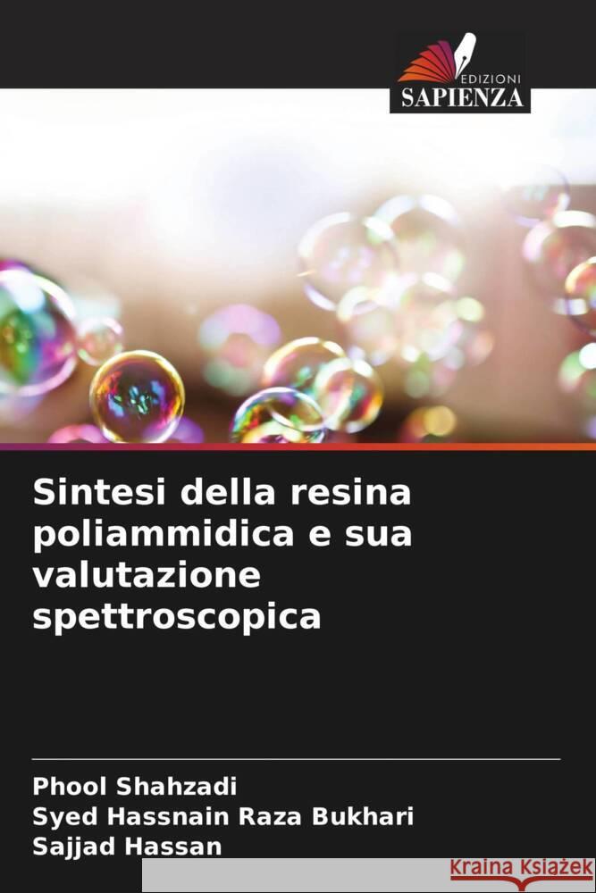 Sintesi della resina poliammidica e sua valutazione spettroscopica Shahzadi, Phool, Bukhari, Syed Hassnain Raza, Hassan, Sajjad 9786208967680