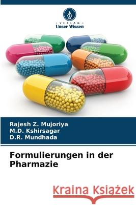 Formulierungen in der Pharmazie Mujoriya, Rajesh Z., Kshirsagar, M.D., Mundhada, D.R. 9786208968076