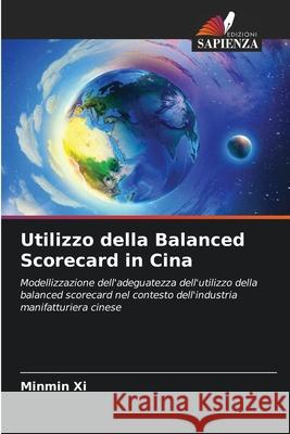 Utilizzo della Balanced Scorecard in Cina Xi, Minmin 9786208968168 Edizioni Sapienza