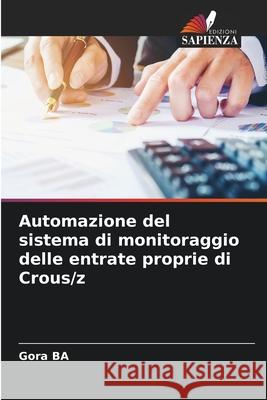 Automazione del sistema di monitoraggio delle entrate proprie di Crous/z Ba, Gora 9786208968304