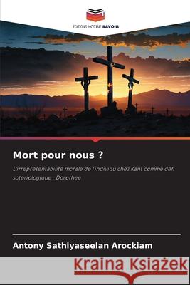 Mort pour nous ? Arockiam, Antony Sathiyaseelan 9786208969486