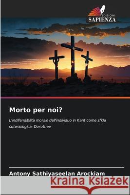 Morto per noi? Arockiam, Antony Sathiyaseelan 9786208969493