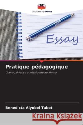 Pratique pédagogique Tabot, Benedicta Aiyobei 9786208969950 Editions Notre Savoir