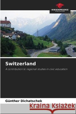 Switzerland Dichatschek, Günther 9786208971243 Our Knowledge Publishing
