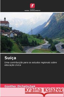 Suíça Dichatschek, Günther 9786208971298 Edições Nosso Conhecimento