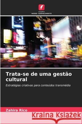 Trata-se de uma gestão cultural Rico, Zahira 9786208972035
