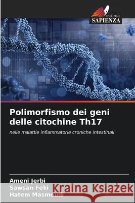 Polimorfismo dei geni delle citochine Th17 JERBI, Ameni, FEKI, Sawsan, MASMOUDI, Hatem 9786208972370