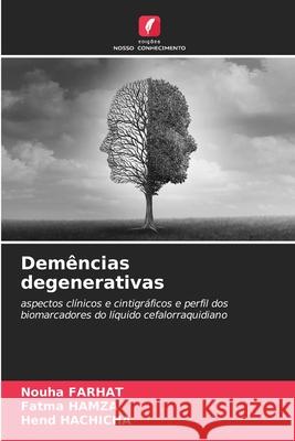 Demências degenerativas Farhat, Nouha, HAMZA, Fatma, Hachicha, Hend 9786208972516