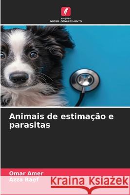 Animais de estimação e parasitas Amer, Omar, Raef, Azza 9786208972974