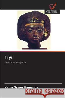 Tiyi Kamanda, Kama Sywor 9786208973087 Wydawnictwo Nasza Wiedza