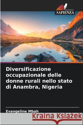 Diversificazione occupazionale delle donne rurali nello stato di Anambra, Nigeria Mbah, Evangeline 9786208973360