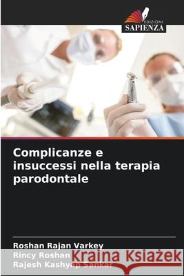 Complicanze e insuccessi nella terapia parodontale Roshan Raja Rincy Roshan Rajesh Kashya 9786208973858
