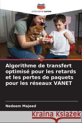 Algorithme de transfert optimisé pour les retards et les pertes de paquets pour les réseaux VANET Majeed, Nadeem 9786208975289