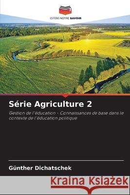 Série Agriculture 2 Dichatschek, Günther 9786208975999
