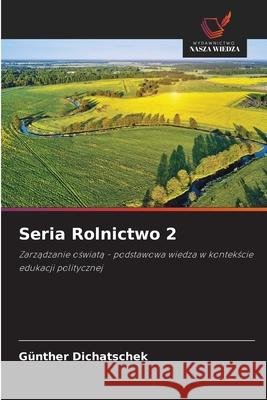Seria Rolnictwo 2 Dichatschek, Günther 9786208976019 Wydawnictwo Nasza Wiedza