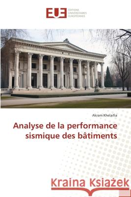 Analyse de la performance sismique des bâtiments Khelaifia, Akram 9786208976750