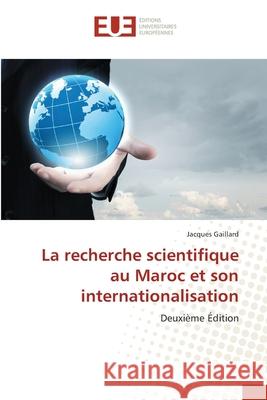 La recherche scientifique au Maroc et son internationalisation Jacques Gaillard 9786208976910