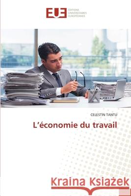 L'économie du travail TANTU, CELESTIN 9786208977368
