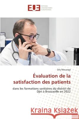 Évaluation de la satisfaction des patients Mouanga, Orly 9786208977658