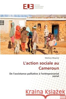 L'action sociale au Cameroun Meyeme, Mathieu 9786208978204