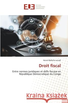 Droit fiscal Mafwila vutudi, Hervé 9786208978594 Éditions universitaires européennes