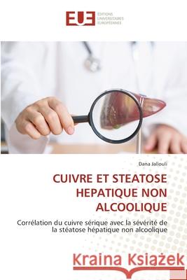 CUIVRE ET STEATOSE HEPATIQUE NON ALCOOLIQUE Jallouli, Dana 9786208978600