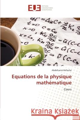 Equations de la physique mathématique Kelleche, Abdelkarim 9786208979249
