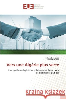 Vers une Algérie plus verte Bouregba, Hicham, Kabache, Sabah 9786208979348 Éditions universitaires européennes