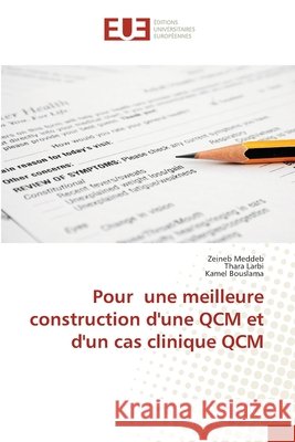 Pour une meilleure construction d'une QCM et d'un cas clinique QCM Meddeb, Zeineb, Larbi, Thara, Bouslama, Kamel 9786208979676
