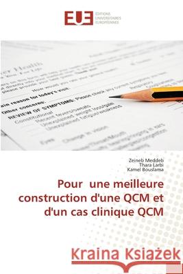 Pour une meilleure construction d'une QCM et d'un cas clinique QCM Meddeb, Zeineb, Larbi, Thara, Bouslama, Kamel 9786208979676 Éditions universitaires européennes