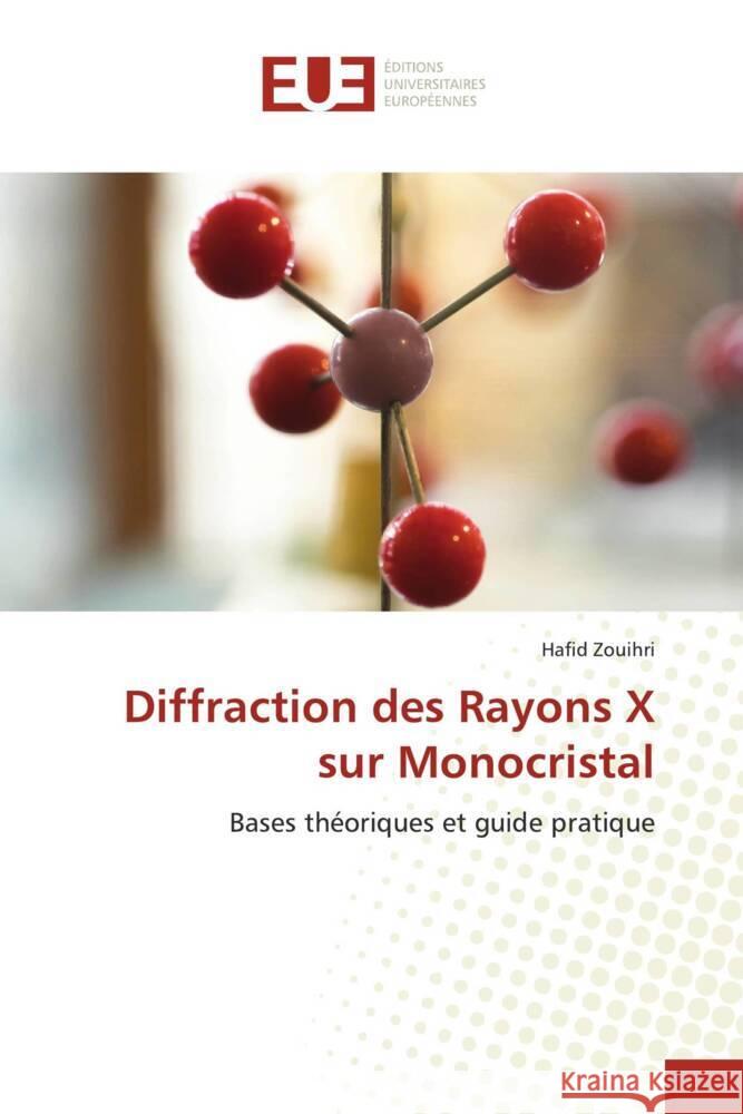 Diffraction des Rayons X sur Monocristal Zouihri, Hafid 9786208979768 Éditions universitaires européennes