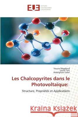 Les Chalcopyrites dans le Photovoltaïque: Megdoud, Yousra, Tairi, Latifa, LAKEL, Abdelghani 9786208979782 Éditions universitaires européennes