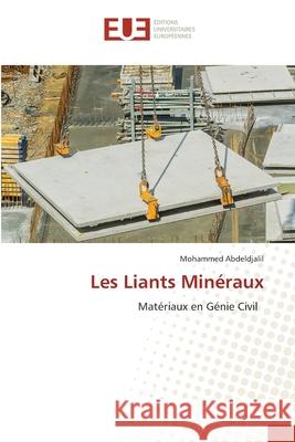 Les Liants Minéraux Abdeldjalil, Mohammed 9786208980047 Éditions universitaires européennes