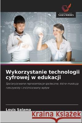 Wykorzystanie technologii cyfrowej w edukacji Salama, Louis 9786208981310